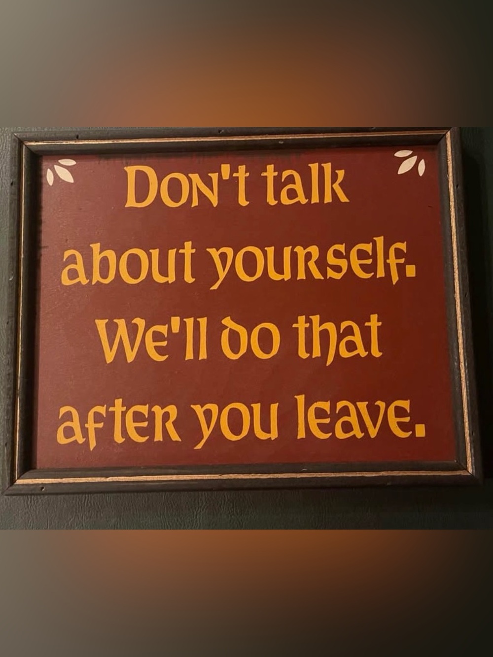 Solid Wood | Rustic Maroon and Gold Wall Sign - 'Don't Talk About Yourself ….”